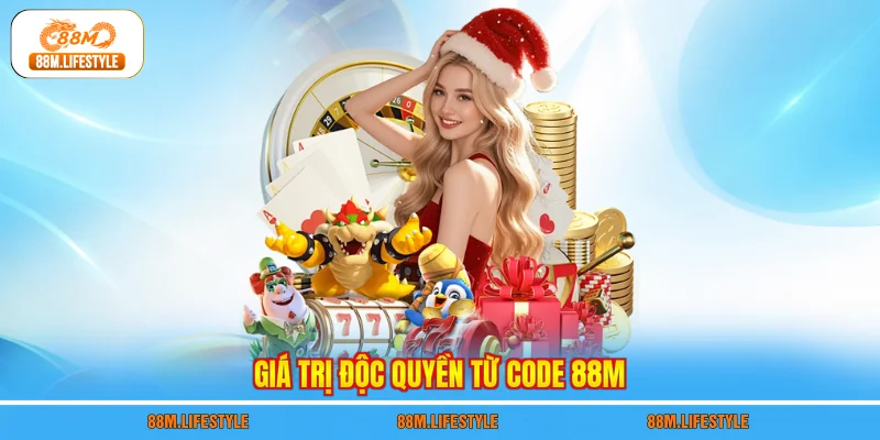 Giá trị độc quyền từ code 88M